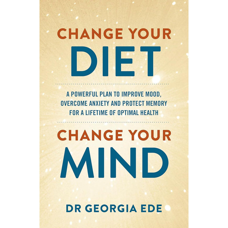 Change Your Diet, Change Your Mind, Brain Food & This Book Will Change Your Mind About Mental Health 3 Books Set - The Book Bundle