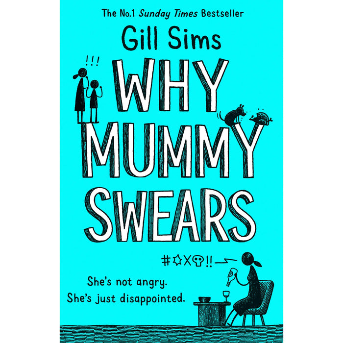 Gill Sims Collection 4 Books Set (Why Mummy Drinks, Why Mummy Swears, Why Mummy Doesn't Give a & Why Mummy's Sloshed) - The Book Bundle