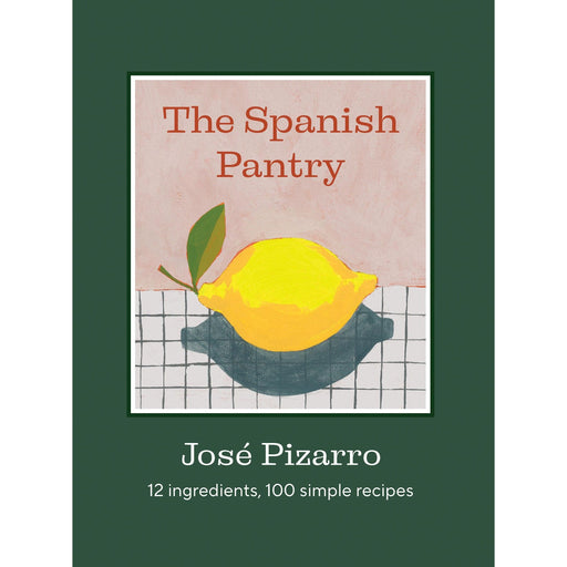 The Spanish Pantry: 12 Ingredients, 100 Simple Recipes - The Book Bundle