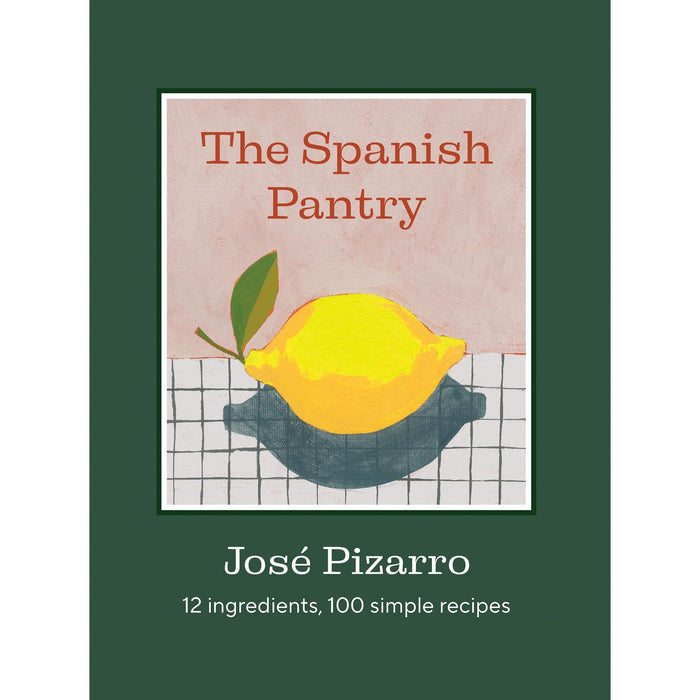 The Spanish Pantry: 12 Ingredients, 100 Simple Recipes - The Book Bundle