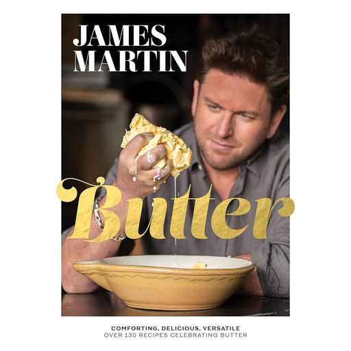 Butter: Comforting, Delicious, Versatile - Over 130 Recipes Celebrating Butter - The Book Bundle