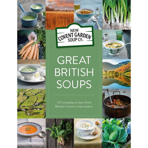 Great British Soups: 120 tempting recipes from Britain's master soup-makers (New Covent Garden Soup Company) - The Book Bundle