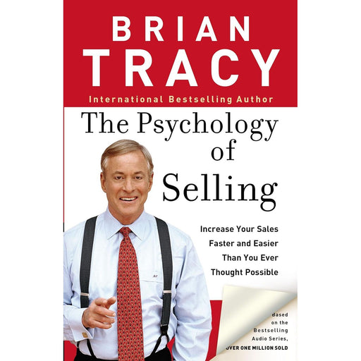 The Psychology of Selling: Increase Your Sales Faster and Easier Than You Ever Thought Possible by Brian Tracy - The Book Bundle