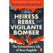 Heiress, Rebel, Vigilante, Bomber: The Extraordinary Life of Rose Dugdale - The Book Bundle