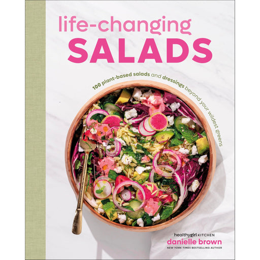Life-Changing Salads: 100 Plant-Based Salads and Dressings Beyond Your Wildest Greens (HealthyGirl Kitchen) - The Book Bundle