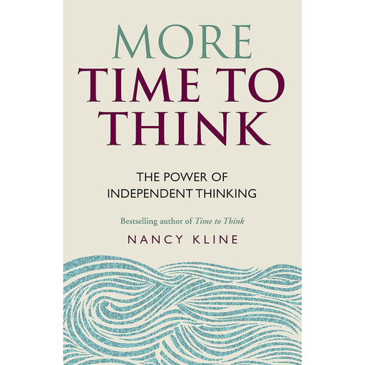 More Time to Think: The power of independent thinking by Nancy Kline - The Book Bundle