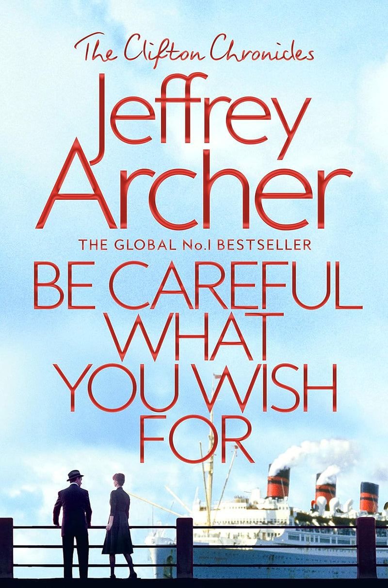 Be Careful What You Wish For (The Clifton Chronicles, 4) by Jeffrey Archer - Fiction - Paperback