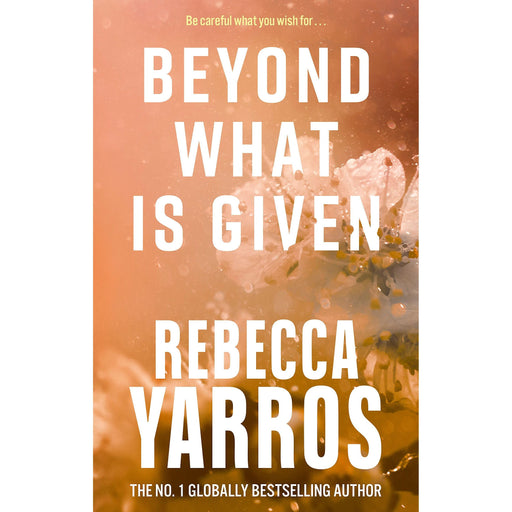Beyond What is Given: Rebecca Yarros (Flight and Glory) - The Book Bundle