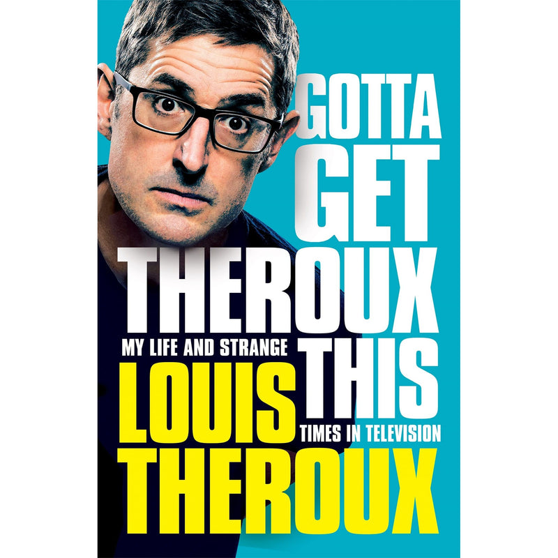 Gotta Get Theroux This: My Life and Strange Times in Television - The Book Bundle