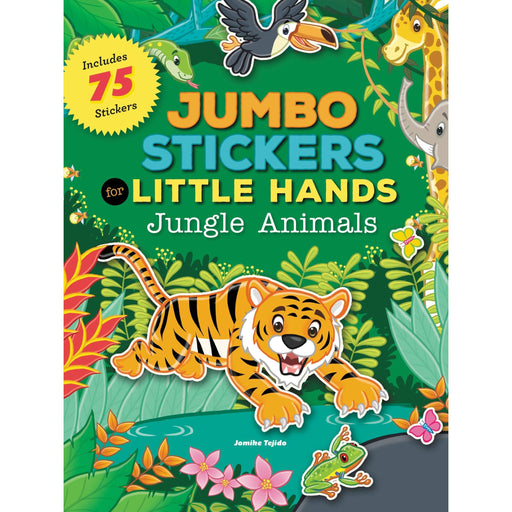 Jumbo Stickers for Little Hands: Jungle Animals: Includes 75 Stickers by Jomike Tejido - The Book Bundle