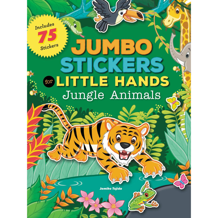 Jumbo Stickers for Little Hands: Jungle Animals: Includes 75 Stickers by Jomike Tejido - The Book Bundle