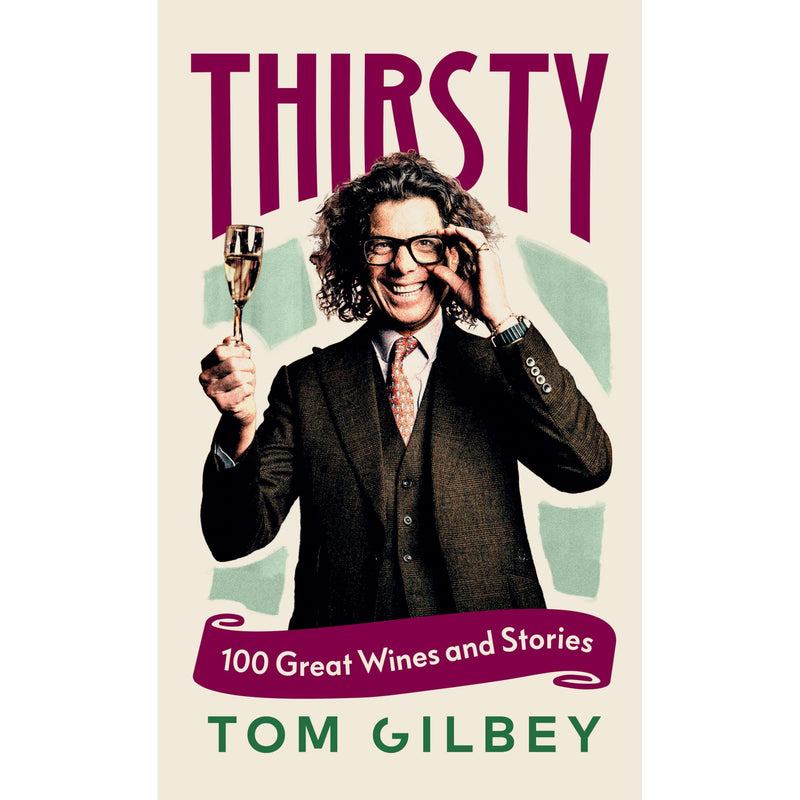 Thirsty: 100 Great Wines and Stories by the Wine Guy - The Book Bundle