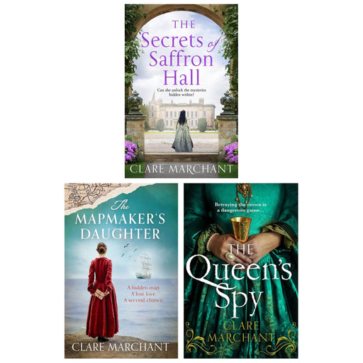Clare Marchant 3 Books Collection Set (The Secrets of Saffron Hall, The Queen's Spy and The Mapmaker's Daughter) - The Book Bundle