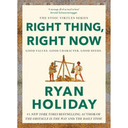 Ryan Holiday 2 Books Set ( Right Thing, Right Now & Lives of the Stoics) (HB) - The Book Bundle