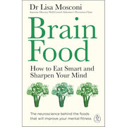 Brain Food: How to Eat Smart and Sharpen Your Mind By Dr Lisa Mosconi - The Book Bundle