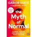 The Myth of Normal: Trauma, Illness & Healing in a Toxic Culture by Gabor Maté - The Book Bundle