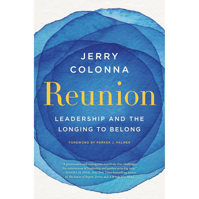 Reunion: Leadership and the Longing to Belong by Jerry Colonna [Hardcover]