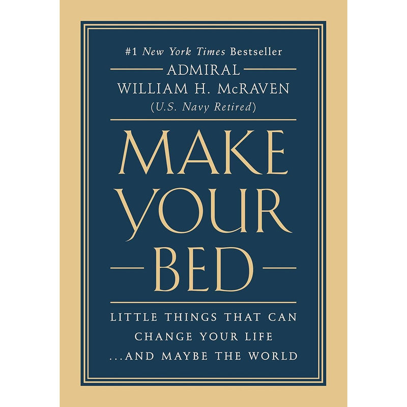 Make Your Bed: Little Things That Can Change Your Life by William H. McRaven - Non Fiction - Hardcover