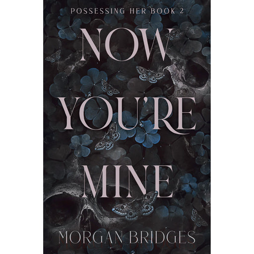 Now You're Mine: The viral dark stalker romance everyone is talking about! - The Book Bundle