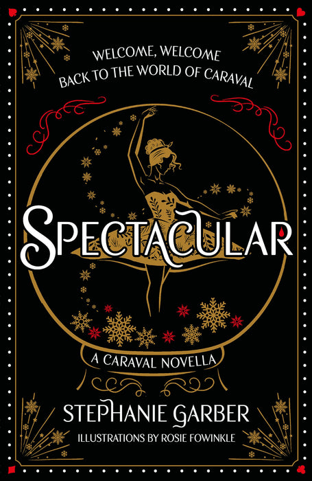 Spectacular: The gorgeously illustrated novella in the globally bestselling and magical Caraval series