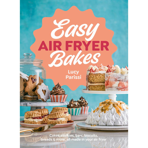 Easy Air Fryer Bakes: Cakes, cookies, bars, biscuits, breads and more, all made in your air fryer - The Book Bundle
