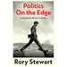 Politics On the Edge: The instant #1 Sunday Times bestseller from the host of hit podcast The Rest Is Politics by Rory Stewart - The Book Bundle
