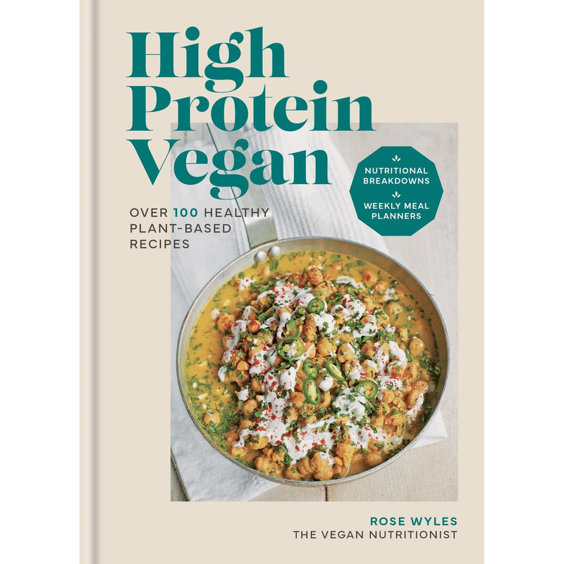 High Protein Vegan: Over 100 Healthy Plant-Based Recipes by Rose Wyles - Non Fiction - The Book Bundle