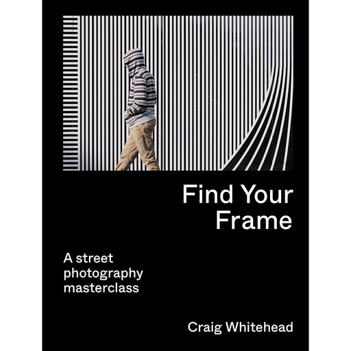 Find Your Frame: A Street Photography Masterclass - The Book Bundle