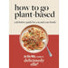 Deliciously Ella How To Go Plant-Based: A Definitive Guide For You and Your Family Hardcover - The Book Bundle