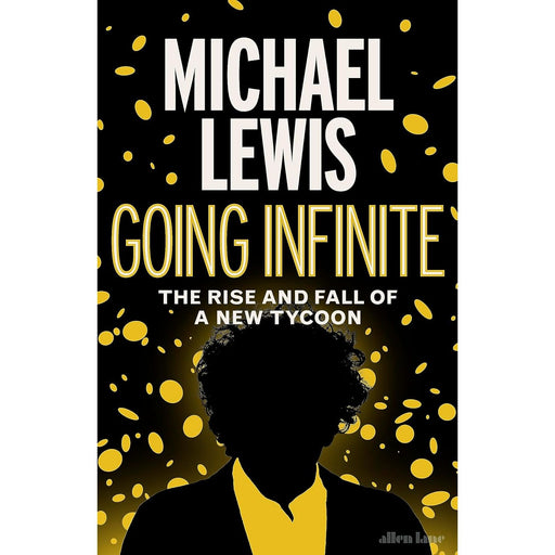 Going Infinite: The Rise and Fall of a New Tycoon by Michael Lewi - The Book Bundle