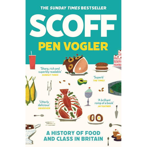 Scoff: A History of Food and Class in Britain by Pen Vogler - The Book Bundle