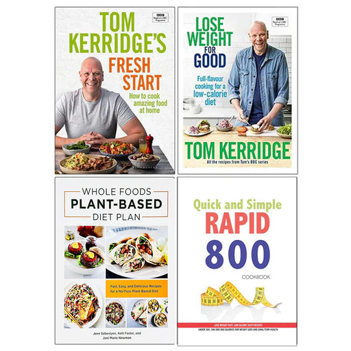 Tom kerridge fresh start [hardcover], Lose weight for good [hardcover], Whole Foods Plant- Based Diet Plan, Quick and Simple RAPID 800 Cookbook 4 Books Collection Set - The Book Bundle