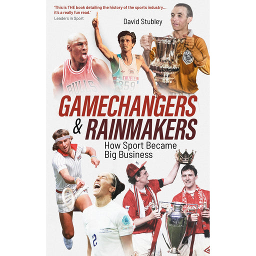 Gamechangers and Rainmakers: How Sport Became Big Business - The Book Bundle