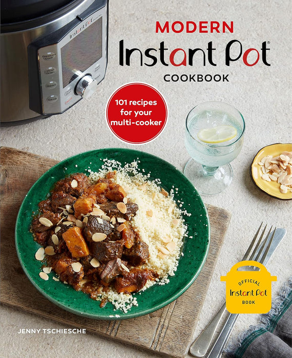 Modern Instant Pot® Cookbook: 101 recipes for your multi-cooker by Jenny Tschiesche