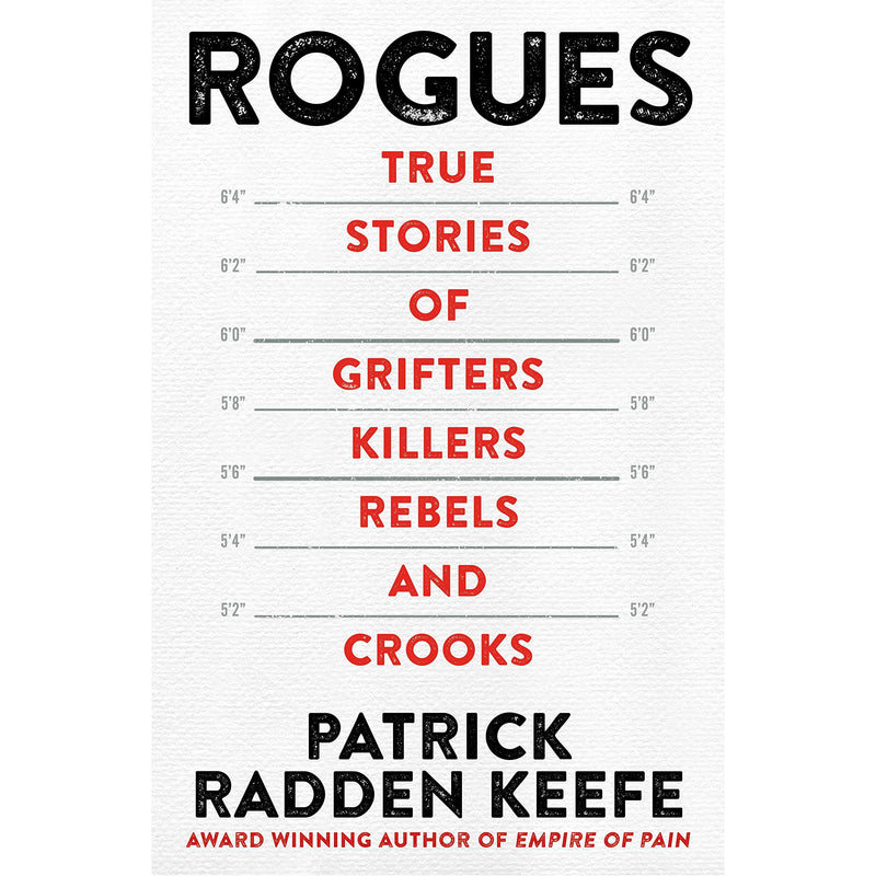 Rogues: True Stories of Grifters, Killers, Rebels and Crooks