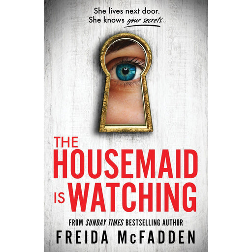 The Housemaid Is Watching: An Instant Sunday Times Bestseller (The housemaid series, 3) - The Book Bundle