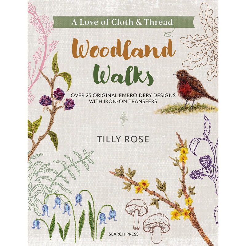 A Love of Cloth and Thread: Woodland Walks: Over 25 original embroidery designs with iron-on transfers - The Book Bundle