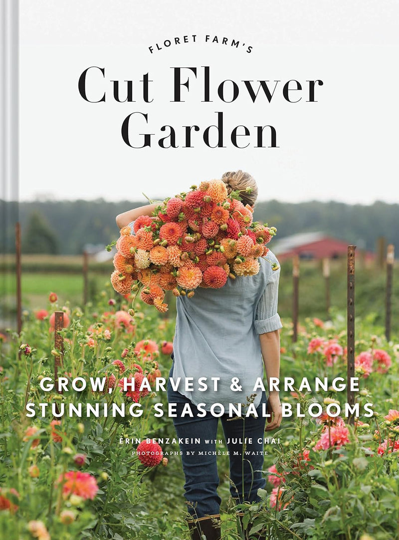 Floret Farm's Cut Flower Garden: Grow, Harvest, and Arrange Stunning Seasonal Blooms - Non Fiction - Hardcover
