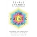 The Autistic Brain: understanding the autistic brain by Temple Grandin, Richard Panek - The Book Bundle