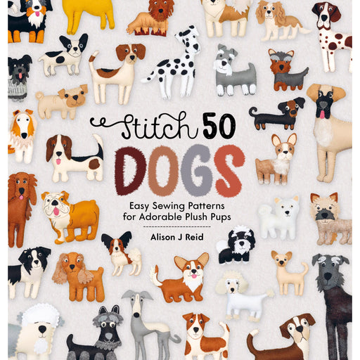Stitch 50 Dogs: Easy sewing patterns for adorable plush pups: 1 - The Book Bundle