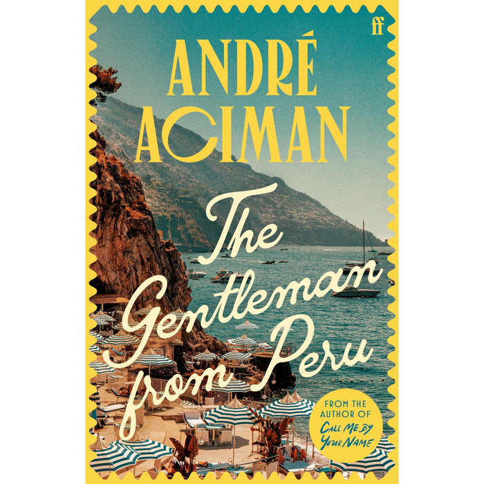 The Gentleman From Peru: A dazzling summer story from the bestselling author of Call Me By Your Name - The Book Bundle