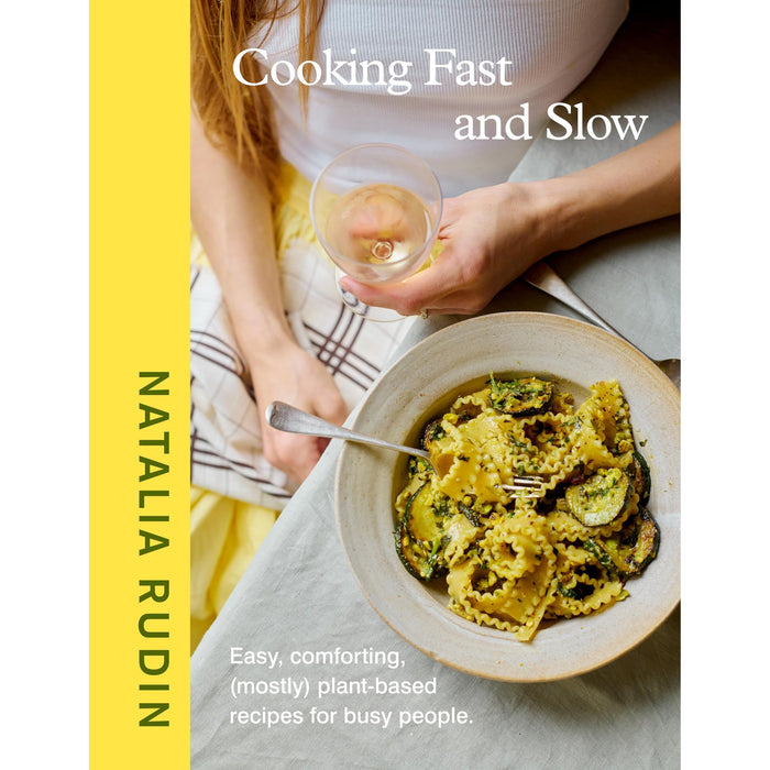 Cooking Fast and Slow: Easy, Comforting, (Mostly) Plant-based Recipes for Busy People - The Book Bundle