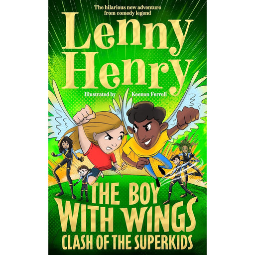 The Boy With Wings: Clash of the Superkids: The laugh-out-loud adventure by Lenny Henry - The Book Bundle