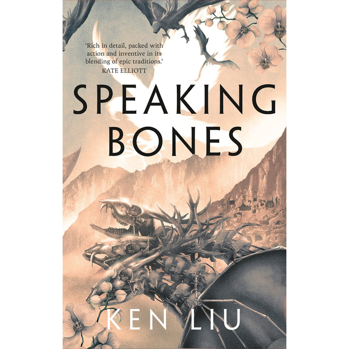 Speaking Bones: Ken Liu (The Dandelion Dynasty) - The Book Bundle