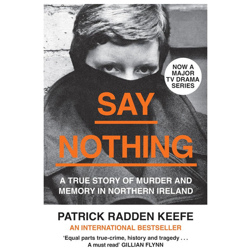 Say Nothing: A True Story of Murder and Memory in Northern Ireland - The Book Bundle