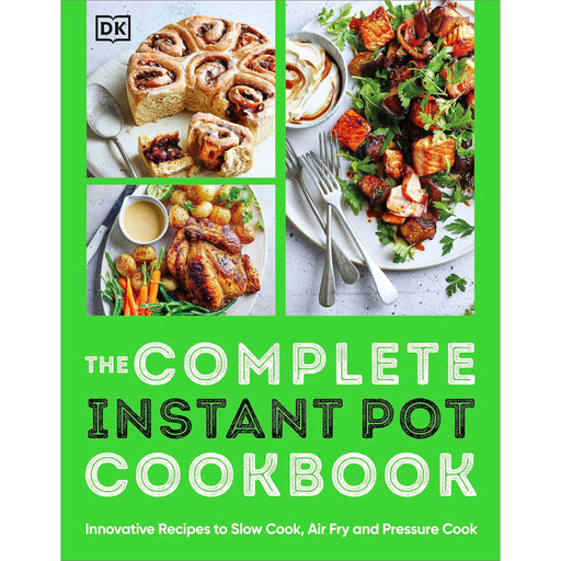 The Complete Instant Pot Cookbook: Innovative Recipes to Slow Cook, Bake, Air Fry and Pressure Cook - The Book Bundle