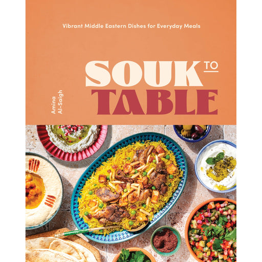 Souk to Table: Vibrant Middle Eastern Dishes for Everyday Meals - The Book Bundle