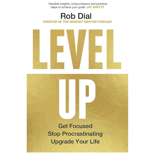 Level Up Get Focused, Stop Procrastinating and Upgrade Your Life by Rob Dial - The Book Bundle