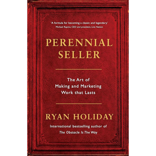 Perennial Seller: The Art of Making and Marketing Work that Lasts by Ryan Holiday - The Book Bundle