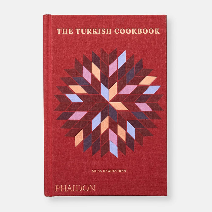 The Turkish Cookbook: The Culinary Traditions & Recipes from Turkey Hardcover - The Book Bundle